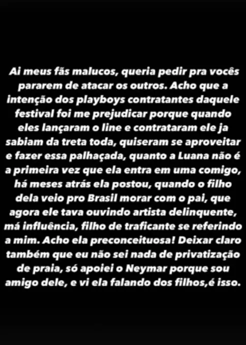 Nos Stories do Instagram, o rapper criticou o evento e revelou que já teve outros desentendimentos com Luana Piovani.