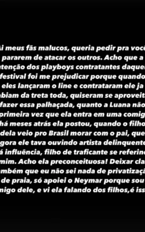 Nos Stories do Instagram, o rapper criticou o evento e revelou que já teve outros desentendimentos com Luana Piovani.