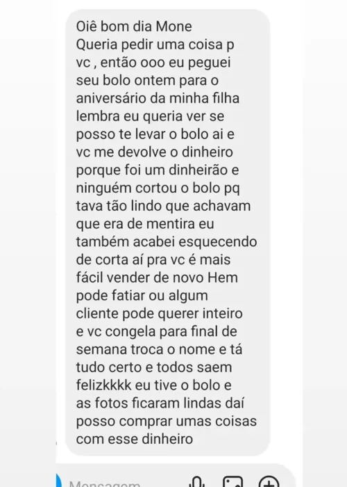 Relato foi considerado 'sem noção' pela confeiteira