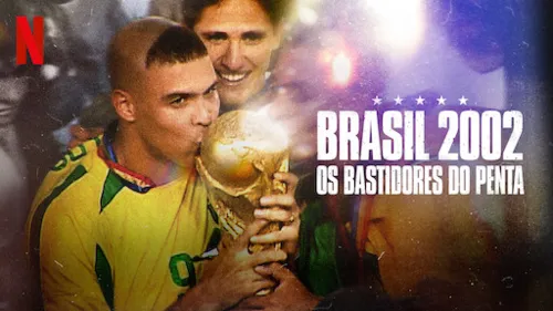 Documentário contando os bastidores do pentacampeonato da Seleção Brasileira é sucesso na Netflix